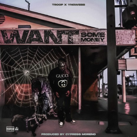 Want Some Money ft. Yng webb | Boomplay Music