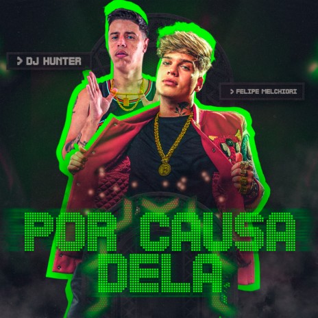 Por Causa Dela ft. Dj Hunter | Boomplay Music