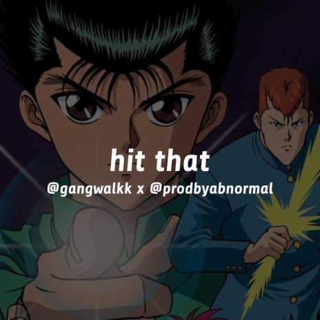 hit that ft. gangwalkk | Boomplay Music