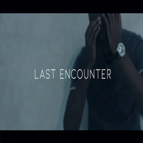 Last Encounter | Boomplay Music