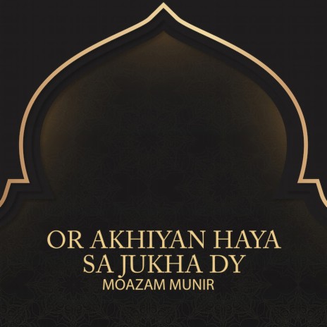 Or Akhiyan Haya Sa Jukha Dy | Boomplay Music