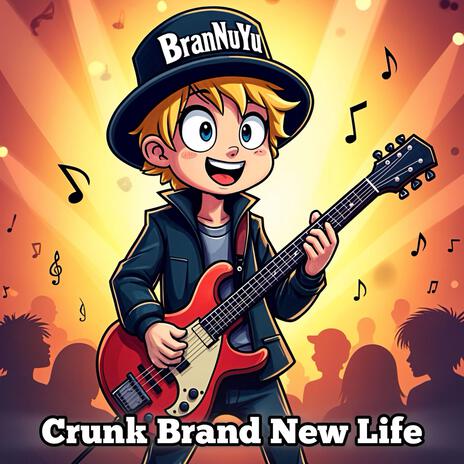 Crunk Brand New Life | Boomplay Music