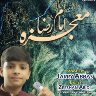 Mojza-e-Imam Raza By Jarry Abbas