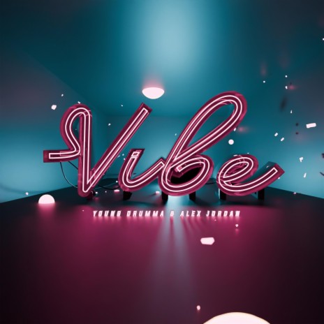 VIBE ft. Young Drumma | Boomplay Music