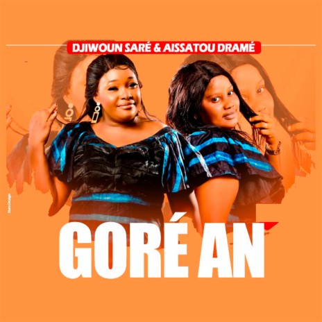 Goré An ft. Aissatou Dramé | Boomplay Music