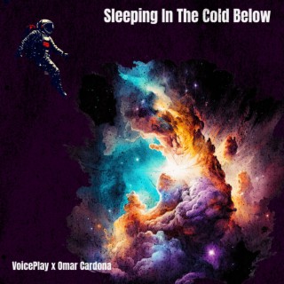Sleeping In The Cold Below ft. Omar Cardona lyrics | Boomplay Music