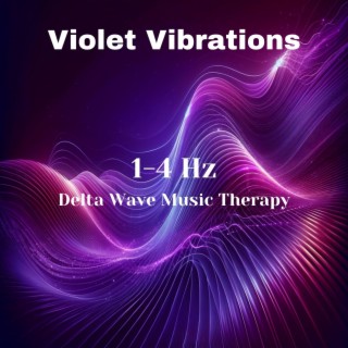 Violet Vibrations: 1-4 Hz Delta Wave Music Therapy for Stress Relief & Mental Clarity