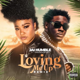 Loving me Up (Remix) ft. cheekychizzy lyrics | Boomplay Music