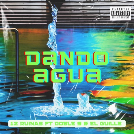 Dando Agua ft. Doble 9 & El Guille | Boomplay Music