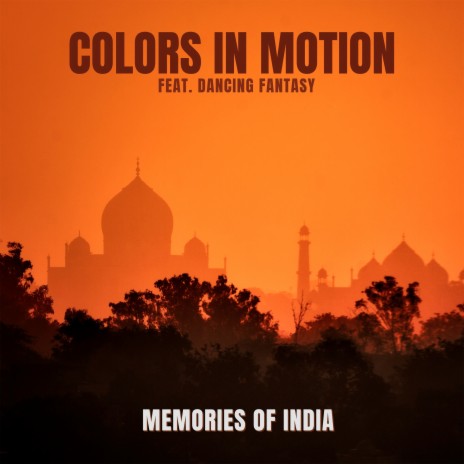 Memories of India ft. Dancing Fantasy | Boomplay Music