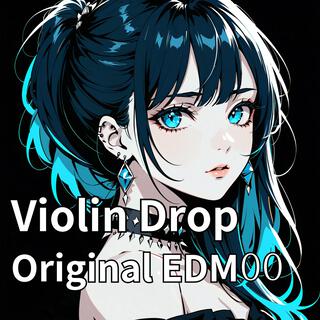 Violin Drop:Original EDM Remix 00