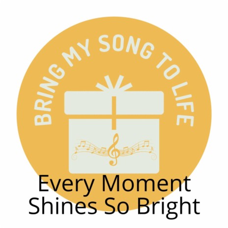 Every Moment Shines So Bright | Boomplay Music