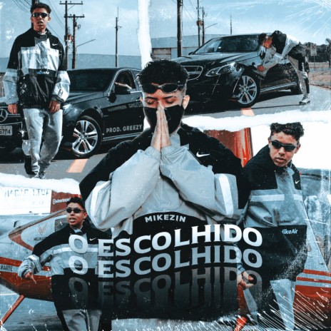 O Escolhido ft. Mikezin & Greezy