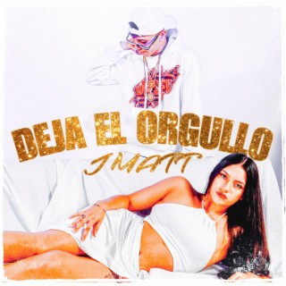 Deja El Orgullo lyrics | Boomplay Music