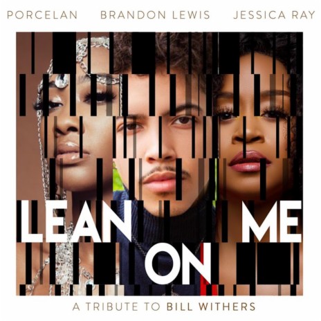 Lean on Me (A Tribute to Bill Withers) ft. Jessica Ray & Porcelan