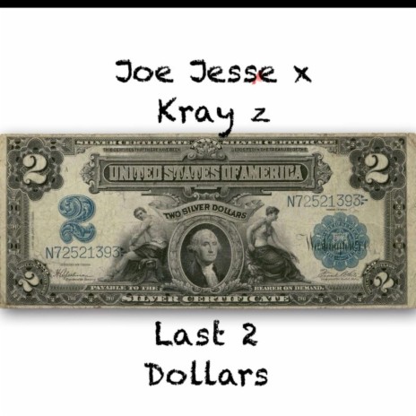 Last two dollars ft. Kray Z | Boomplay Music