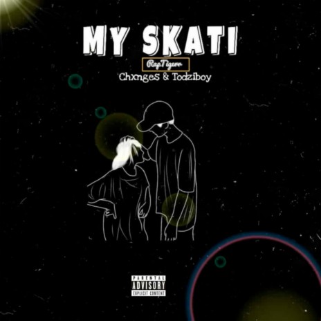 My Skati ft. CHXNGES & Todziboy | Boomplay Music