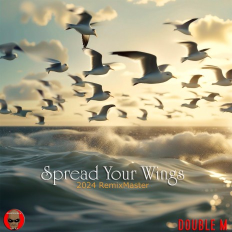 Spread Your Wings (2024 Remixmaster)