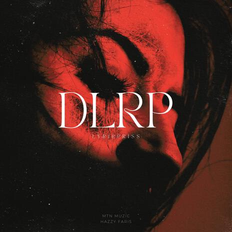 DLRP ft. Lyriccriss