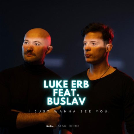 I Just Wanna See You (Salski Remix) ft. Buslav | Boomplay Music