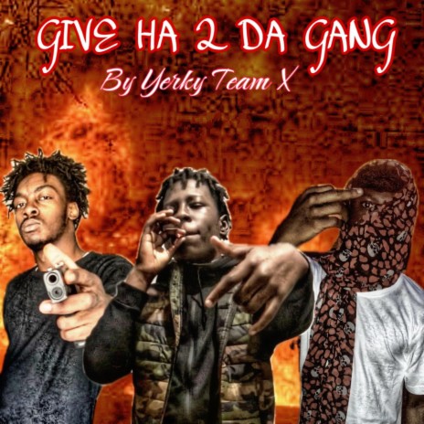 Give Ha 2 The Gang ft. Grinch4k & $ypher | Boomplay Music