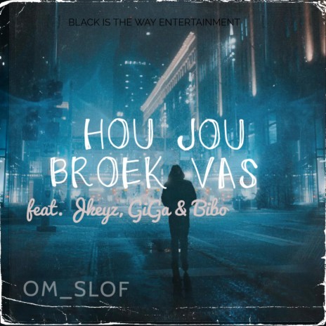 Hou Jou Broek Vas (feat. Jkeyz,GiGa,Bibo De Hero & Kyle ThirtyEight) | Boomplay Music