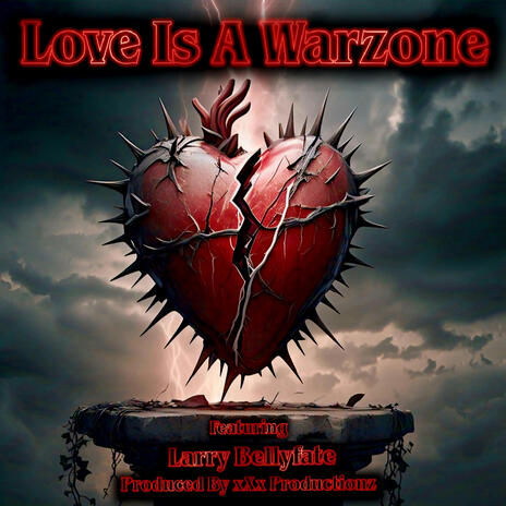 Love Is A Warzone ft. Larry Bellyfate | Boomplay Music