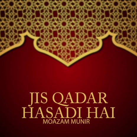 Jis Qadar Hasadi Hai | Boomplay Music