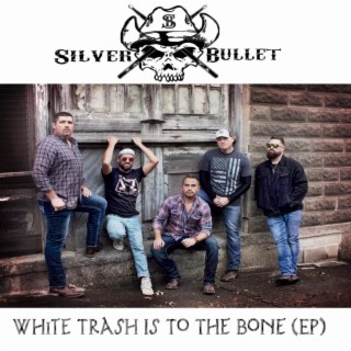 White Trash Is To The Bone EP