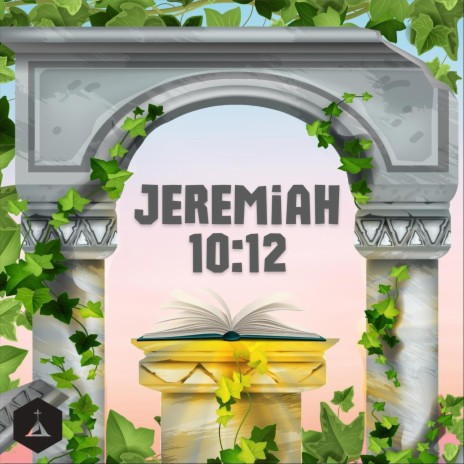 Jeremiah 10:12 | Boomplay Music