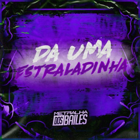 Da uma Estraladinha ft. DJ LW | Boomplay Music