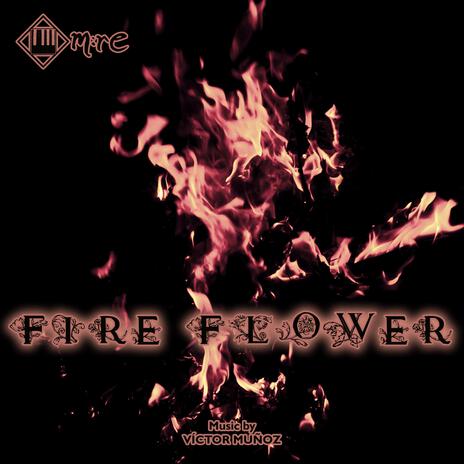 Fire Flower | Boomplay Music