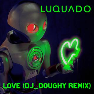 Love (dj_doughy Remix)