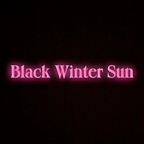 Black Winter Sun ft. Lia