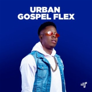 Urban Gospel Flexx | Boomplay Music