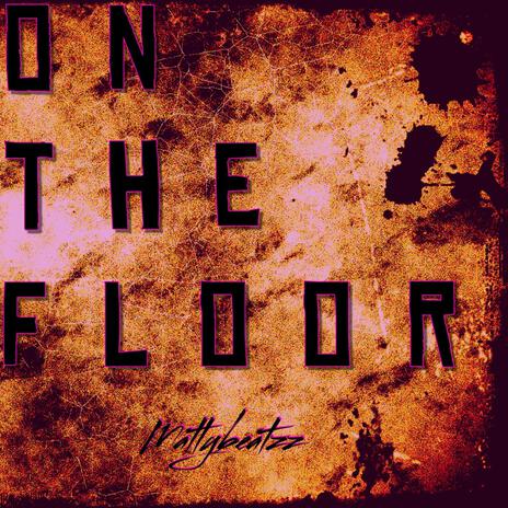 On The Floor | Boomplay Music