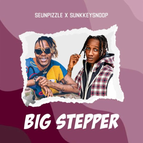 Big Stepper ft. SunkkeySnoop | Boomplay Music