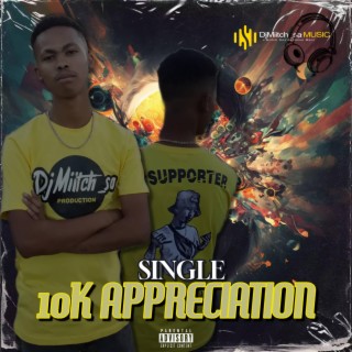 10K Appreciation