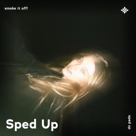 smoke it off! - sped up + reverb ft. fast forward >> & Tazzy | Boomplay Music