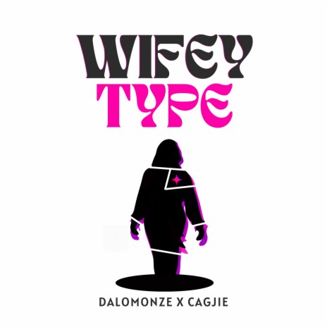 Wifey Type ft. Cagjie | Boomplay Music