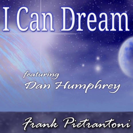 I Can Dream ft. Dan Humphrey | Boomplay Music
