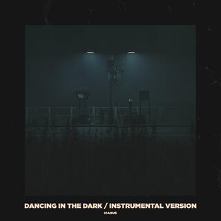 Dancing in the dark (Instrumental Version)