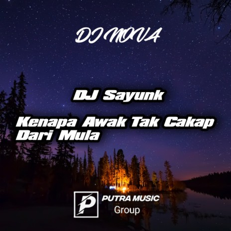 Dj Sayunk - awak tak cakap dari mula | Boomplay Music