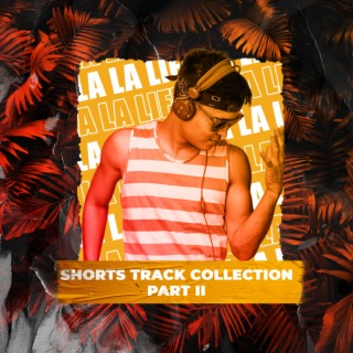 Shorts Track Collection Part II