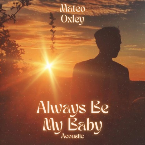 Always Be My Baby (Acoustic) | Boomplay Music