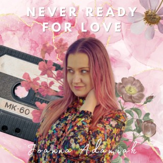 Never Ready for Love