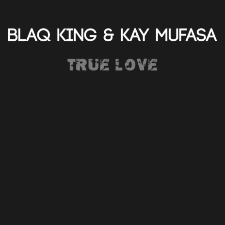 True Love ft. BLAQ KING | Boomplay Music