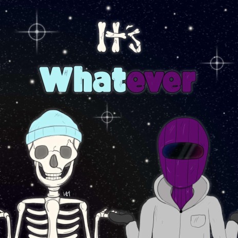 It's Whatever ft. VKTHEEIMPALER | Boomplay Music