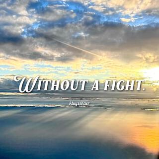 Without a Fight