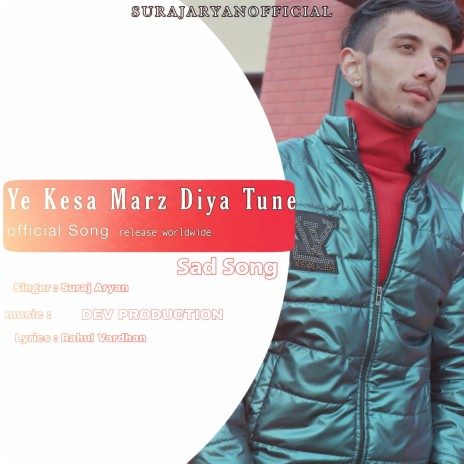 Ye Kesa Marz Diya Tune ft. Suraj Aryan | Boomplay Music